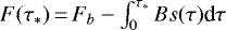 $F(\tau_{*})\,{=}\,F_{b} - \int_{0}^{\tau_{*}} B s(\tau) \textrm{d}\tau$