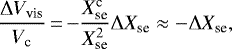 \begin{equation*} \frac{\Delta V_{\textrm{vis}}}{V_{\textrm{c}}}\,{=}\,{-}\frac{X_{\textrm{se}}^{\textrm{c}}}{X_{\textrm{se}}^{2}} \Delta X_{\textrm{se}} \approx -\Delta X_{\textrm{se}},\end{equation*}