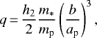 \begin{equation*} q\,{=}\,\frac{h_{2}}{2} \frac{m_{*}}{m_{\textrm{p}}} \left (\frac{b}{a_{\textrm{p}}} \right)^{3},\end{equation*}