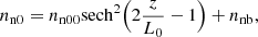$$ \begin{aligned}&n_{\rm n0} = n_{\rm n00} \mathrm{sech}^2 \Big (2 \frac{z}{L_0} - 1 \Big ) + n_{\rm nb}, \end{aligned} $$