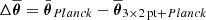 $ \Delta\overline{\boldsymbol{\theta}} = \bar{\boldsymbol{\theta}}_{Planck} - \overline{\boldsymbol{\theta}}_{\mathrm{3\times2\,pt} + {Planck}} $