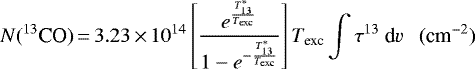 \begin{equation*} N({^{13}\textrm{CO}})\,{=}\,3.23\,{\times}\, 10^{14} \left[\frac{e^{ \frac{T_{13}^*}{T_{\textrm{exc}}} }}{1 -e^{- \frac{T_{13}^*}{T_{\textrm{exc}}} } }\right] T_{\textrm{exc}} \int \tau^{13}\ \textrm{d}v \ \ \textrm{ (cm$^{-2}$)}\end{equation*}