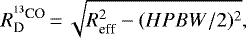 \begin{equation*} R_{\textrm{D}}^{^{13}\textrm{CO}}\,{=}\,\sqrt{R^2_{\textrm{eff}} - ({HPBW}/2)^2}, \end{equation*}