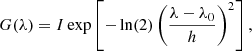 $$ \begin{aligned} G(\lambda ) = I\exp \left[-\ln (2)\left(\frac{\lambda -\lambda _0}{h} \right)^2 \right], \end{aligned} $$