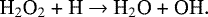 \begin{equation*} \text{H$_2$O$_2$ + H $ \rightarrow$ H$_2$O + OH}. \\ \end{equation*}