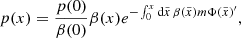 $$ \begin{aligned} p(x) = \frac{p(0)}{\beta (0)}\beta (x) e^{-\int _{0}^{x} \mathrm{d}\tilde{x}\,\beta (\tilde{x}) m\Phi (\tilde{x})^{\prime }}, \end{aligned} $$