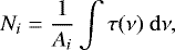 \begin{equation*} N_i = \frac{1}{A_i}\int\tau(\nu)\: \mathrm{d}\nu,\end{equation*}