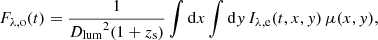 $$ \begin{aligned} F_{\lambda ,\mathrm{o} }(t) = \frac{1}{{D_{\rm lum}}^2(1+z_{\rm s})}\int \mathrm{d}x \int \mathrm{d}{ y} \, I_{\lambda ,\mathrm{e} }(t,x,{ y}) \, \mu (x,{ y}), \end{aligned} $$