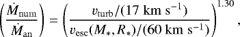 \begin{equation*}\left(\frac{\dot{M}_{\mathrm{num}}}{\dot{M}_{\mathrm{an}}}\right)\,{=}\,\left(\frac{v_{\mathrm{turb}}/(17\; \mathrm{km}\;\mathrm{s}^{-1})}{v_{\mathrm{esc}}(M_{\ast},R_{\ast})/(60\;\mathrm{km}\;\mathrm{s}^{-1})}\right)^{1.30}, \end{equation*}