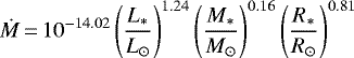 \begin{equation*} \dot{M}\,{=}\,10^{-14.02} \left(\frac{L_{\ast}}{{{L}_{\odot}}}\right)^{1.24} \left(\frac{M_{\ast}}{{{M}_{\odot}}}\right)^{0.16} \left(\frac{R_{\ast}}{{{R}_{\odot}}}\right)^{0.81} \end{equation*}