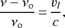 \begin{equation*} \frac{\nu - \nu_{\mathrm{o}}}{\nu_{\mathrm{o}}}\,{=}\,\frac{v_l}{c}, \end{equation*}