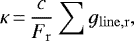 \begin{equation*} \kappa\,{=}\,\frac{c}{F_{\mathrm{r}}} \sum g_{\mathrm{line,r}}, \end{equation*}