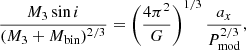 $$ \begin{aligned} \frac{M_3 \sin i}{(M_3+M_{\mathrm{bin}})^{2/3}}=\left(\frac{4\pi ^2}{G}\right)^{1/3} \frac{a_x}{P_{\mathrm{mod}}^{2/3}}, \end{aligned} $$