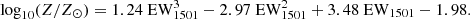$$ \begin{aligned} \mathrm{log} _{10}(Z/Z_\odot )= 1.24\ \mathrm{EW}_{1501}^3 - 2.97\ \mathrm{EW}_{1501}^2 + 3.48\ \mathrm{EW}_{1501} - 1.98 .\end{aligned} $$