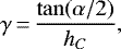 \begin{equation*} \gamma\,{=}\,\frac{\tan(\alpha/2)}{h_{C}},\end{equation*}