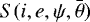 $S(i, e, \psi, \bar{\theta})$