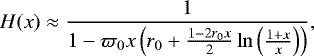 \begin{equation*} H(x) \approx \frac{1}{1-\varpi_{0} x\left(r_{0}+\frac{1-2 r_{0} x}{2} \ln \left(\frac{1+x}{x}\right)\right)},\end{equation*}