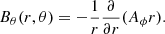 $$ \begin{aligned}&B_\theta (r, \theta ) = -\frac{1}{r} \frac{\partial }{\partial r}(A_\phi r). \end{aligned} $$