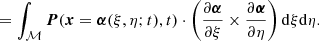 $$ \begin{aligned}&=\int _{\mathcal{M} } {\boldsymbol{P}}({\boldsymbol{x}}={\boldsymbol{\alpha }}(\xi , \eta ; t), t) \cdot \left(\frac{\partial {\boldsymbol{\alpha }}}{\partial \xi } \times \frac{\partial {\boldsymbol{\alpha }}}{\partial \eta } \right) \mathrm{d}\xi \mathrm{d}\eta . \end{aligned} $$
