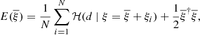 $$ \begin{aligned} E(\overline{\xi }) = \frac{1}{N}\sum _{i=1}^N \mathcal{H} (d\mid \xi =\overline{\xi }+\xi _i) + \frac{1}{2}\overline{\xi }^\dagger \overline{\xi } , \end{aligned} $$