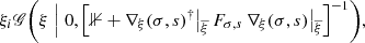 $$ \begin{aligned} \xi _i \fancyscript {G} \bigg (\xi \;\Big |\; 0, \Big [\mathbb{1} + \nabla _\xi (\sigma , s)^\dagger \big \vert _{\overline{\xi }}\, F_{\sigma , s}\, \nabla _\xi (\sigma , s)\big \vert _{\overline{\xi }}\Big ]^{-1}\bigg ), \end{aligned} $$