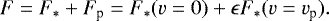 \begin{equation*} F=F_*+F_{\textrm{p}}=F_*(v=0)+\epsilon F_*(v=v_{\textrm{p}}).\end{equation*}