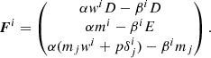 $$ \begin{aligned} \boldsymbol{F}^i = \begin{pmatrix} \alpha { w}^i D - \beta ^i D\\ \alpha m^i - \beta ^i E \\ \alpha (m_j { w}^i + p \delta ^i_j) - \beta ^i m_j \end{pmatrix}. \end{aligned} $$