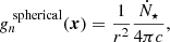 $$ \begin{aligned} g_n^\text{ spherical}(\boldsymbol{x}) = \frac{1}{r^2} \frac{\dot{N}_\star }{4 \pi c} , \end{aligned} $$