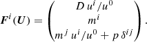 $$ \begin{aligned} \boldsymbol{F}^i(\boldsymbol{U}) = \begin{pmatrix} D \, u^i / u^0 \\ m^i \\ m^j \, u^i / u^0 + p \, \delta ^{ij} \end{pmatrix} . \end{aligned} $$