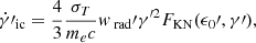 $$ \begin{aligned} \dot{\gamma }\prime _\mathrm{ic} = \frac{4}{3} \frac{\sigma _T}{m_e c} { w}_\text{ rad}\prime {\gamma }^{\prime 2} F_\mathrm{KN} (\epsilon _0\prime , \gamma \prime ) , \end{aligned} $$