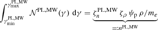 $$ \begin{aligned} \int _{\gamma _\mathrm{min} ^\mathrm{PL,MW} }^{\gamma _\mathrm{max} ^\mathrm{PL,MW} } \mathcal{N} ^\mathrm{PL,MW} (\gamma ) \, \,{\mathrm{d} }\gamma = \underbrace{\zeta ^\mathrm{PL,MW} _n \, \zeta _\rho \, \psi _\mathrm{p} \, \rho / m_e}_{=: n^\mathrm{PL,MW} } \end{aligned} $$
