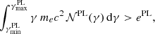 $$ \begin{aligned} \int _{\gamma _\mathrm{min} ^\mathrm{PL} }^{\gamma _\mathrm{max} ^\mathrm{PL} } \gamma \, m_e c^2 \, \mathcal{N} ^\mathrm{PL} (\gamma ) \, \mathrm{d}\gamma > e^\mathrm{PL} , \end{aligned} $$