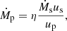 $$ \begin{aligned} \dot{M}_{\rm p} = \eta \frac{\dot{M}_{\rm s} u_{\rm s}}{u_{\rm p}}, \end{aligned} $$