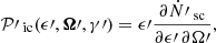 $$ \begin{aligned} \mathcal{P} \prime _\text{ ic}(\epsilon \prime , \boldsymbol{\Omega }\prime , \gamma \prime ) = \epsilon \prime \frac{\partial \dot{N}\prime _\text{ sc}}{\partial \epsilon \prime \, \partial \Omega \prime } , \end{aligned} $$