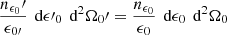 $ \frac{n_{\epsilon_0}\prime}{\epsilon_{0\prime}} {\,{\text{ d}}}{\epsilon\prime}_0 {\,{\text{ d}}}^2 {\Omega_0}\prime = \frac{n_{\epsilon_0}}{\epsilon_0} {\,{\text{ d}}}\epsilon_0 {\,{\text{ d}}}^2 {\Omega_0} $