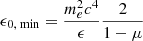 $ \epsilon_{0,\text{ min}} = \frac{m_e^2 c^4}{\epsilon} \frac{2}{1-\mu} $