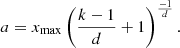 $$ \begin{aligned} a = x_{\rm max} \left( \frac{k-1}{d} + 1 \right)^{\frac{-1}{d}}. \end{aligned} $$