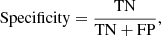 $$ \begin{aligned} \mathrm{Specificity} = \frac{\mathrm{TN}}{\mathrm{TN} + \mathrm{FP}}, \end{aligned} $$