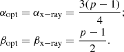 $$ \begin{aligned} \begin{aligned} \alpha _{\rm opt}&= \alpha _{\rm x-ray} = \frac{3(p-1)}{4};\\ \beta _{\rm opt}&= \beta _{\rm x-ray} = \frac{p-1}{2}. \end{aligned} \end{aligned} $$