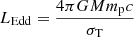 $ L_{\mathrm{Edd}}=\frac{4 \pi GM m_{\mathrm{p}} c}{\sigma_{\mathrm{T}}} $