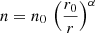 $ n=n_0\,\left(\frac{r_0}{r}\right)^{\alpha} $