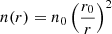 $ n(r) = n_0 \left(\frac{r_0}{r}\right)^2 $