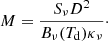 $$ \begin{aligned} M = \frac{S_{\nu } D^{2}}{B_{\nu }(T_{\rm d}) \kappa _{\nu }}\cdot \end{aligned} $$