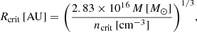 $$ \begin{aligned} {R_{\rm crit}\,\mathrm{[AU]}= \left(\frac{2.83\times 10^{16}\,M\,[M_{\odot }]}{{n_{\rm crit}}\,[\mathrm{cm}^{-3}]}\right)^{1/3}}, \end{aligned} $$