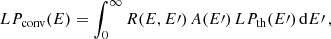 $$ \begin{aligned} LP_\mathrm{conv} (E)=\int ^{\infty }_0 R(E,E\prime )\,A(E\prime )\,LP_\mathrm{th} (E\prime )\,\mathrm{d}E\prime \,, \end{aligned} $$