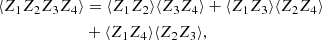 $$ \begin{aligned} \langle Z_1Z_2Z_3Z_4\rangle&=\langle Z_1Z_2\rangle \langle Z_3Z_4\rangle +\langle Z_1Z_3\rangle \langle Z_2Z_4\rangle \nonumber \\&+\langle Z_1Z_4\rangle \langle Z_2Z_3\rangle , \end{aligned} $$