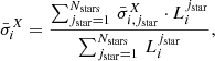 $$ \begin{aligned} \bar{\sigma }_i^X = \frac{\sum _{j_{\mathrm{star}}=1}^{N_{\mathrm{stars}}} \,\bar{\sigma }_{i,j_{\mathrm{star}}}^X \cdot L_i^{j_{\mathrm{star}}}}{\sum _{j_{\mathrm{star}}=1}^{N_{\mathrm{stars}}} \, L_i^{j_{\mathrm{star}}}}, \end{aligned} $$