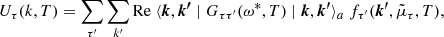 $$ \begin{aligned} U_{\tau }(k,T) = \sum _{\tau ^\prime } \sum _{k^\prime } \mathrm{Re} \ \langle {\boldsymbol{k}}, {\boldsymbol{k^\prime }} \mid G_{\tau \tau ^\prime }(\omega ^*,T) \mid {\boldsymbol{k}}, {\boldsymbol{k^\prime }} \rangle _a \ f_{\tau ^\prime }({\boldsymbol{k^\prime }},\tilde{\mu }_\tau ,T),\nonumber \\ \end{aligned} $$