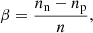 $$ \begin{aligned} \beta = \frac{n_{\rm n} - n_{\rm p}}{n}, \end{aligned} $$