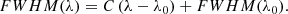 $$ \begin{aligned} FWHM(\lambda ) = C\,(\lambda -\lambda _0)+FWHM(\lambda _0). \end{aligned} $$